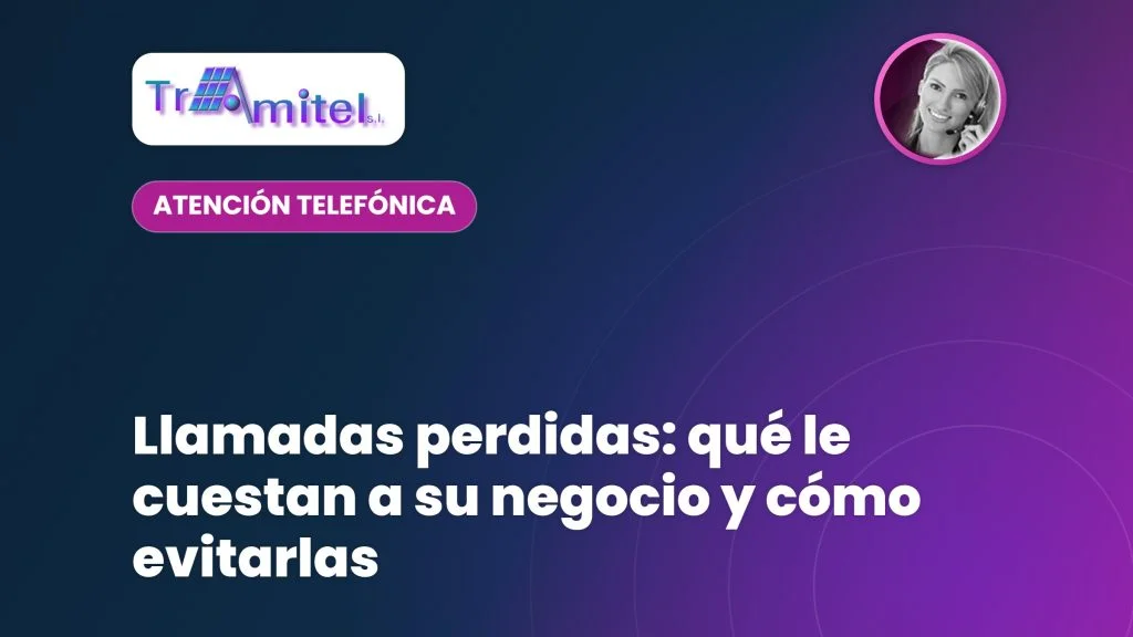 Llamadas perdidas: qué le cuestan a su negocio y cómo evitarlas