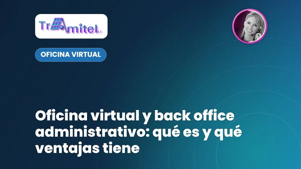 Oficina virtual y back office administrativo: qué es y qué ventajas tiene