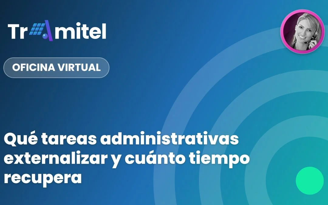 Qué tareas administrativas externalizar y cuánto tiempo recupera
