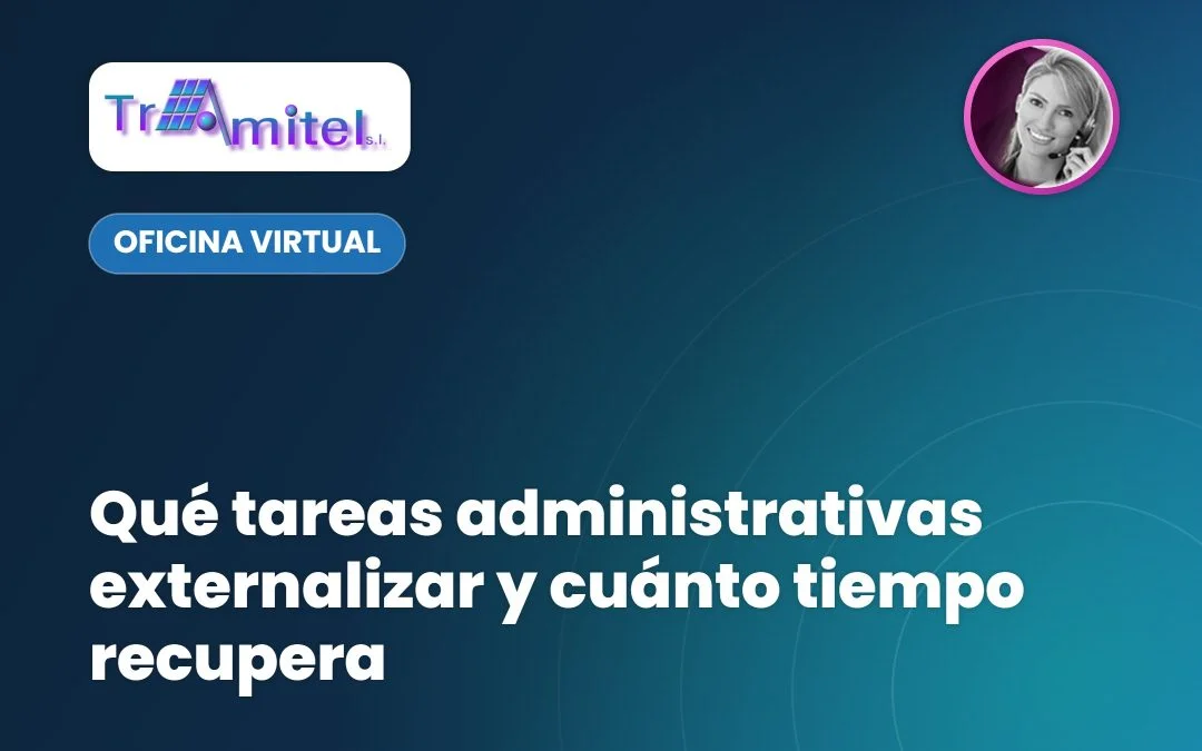 Qué tareas administrativas externalizar y cuánto tiempo recupera