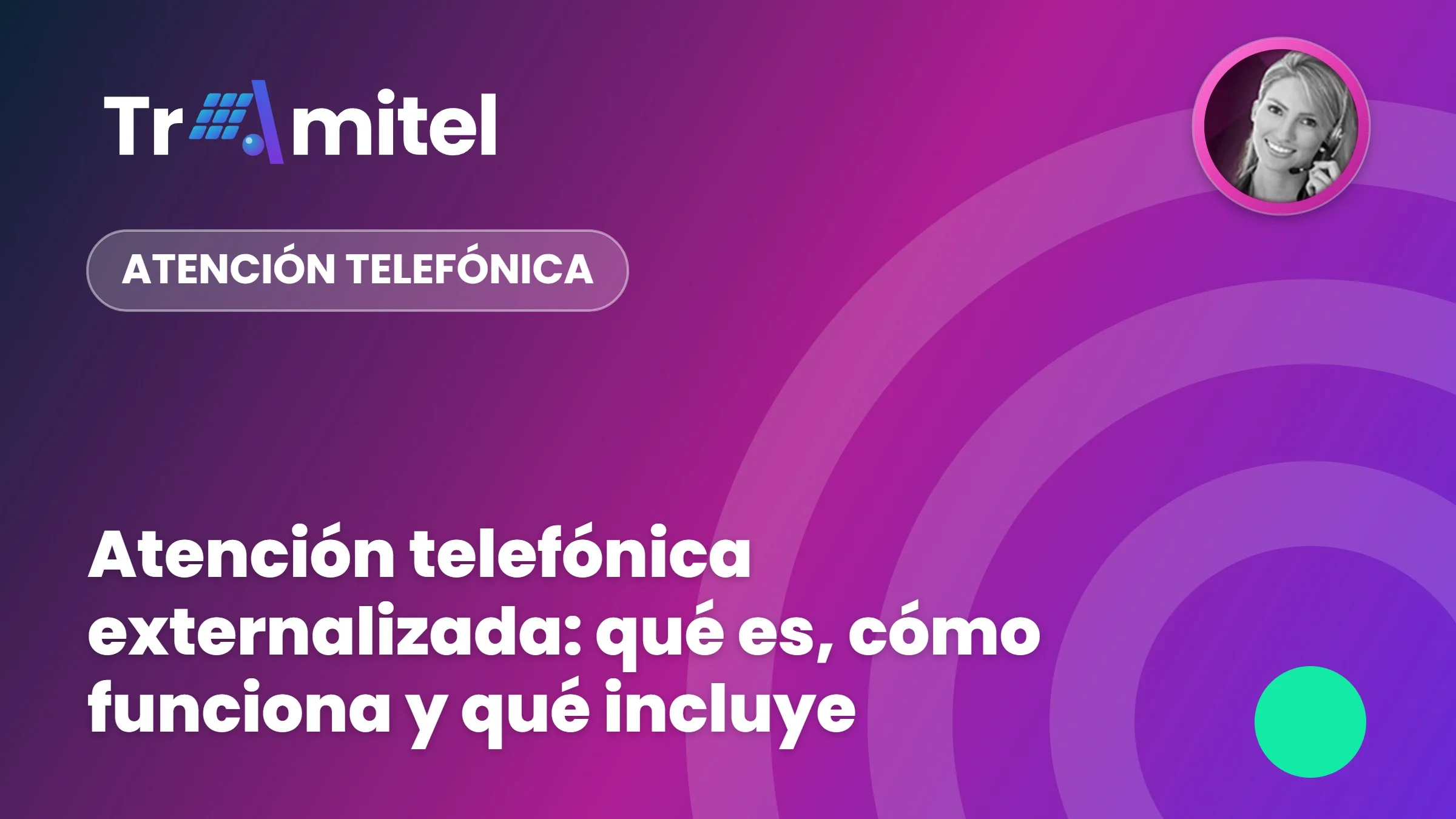 Atención telefónica externalizada: qué es, cómo funciona y qué incluye